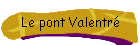 Le pont Valentr