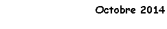Zone de Texte: Octobre 2014