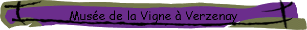Muse de la Vigne  Verzenay