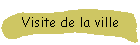 Visite de la ville
