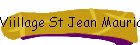 Viillage St Jean Maurice