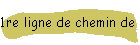 1re ligne de chemin de fer