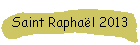 Saint Raphal 2013
