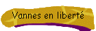 Vannes en libert
