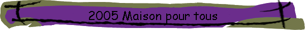 2005 Maison pour tous